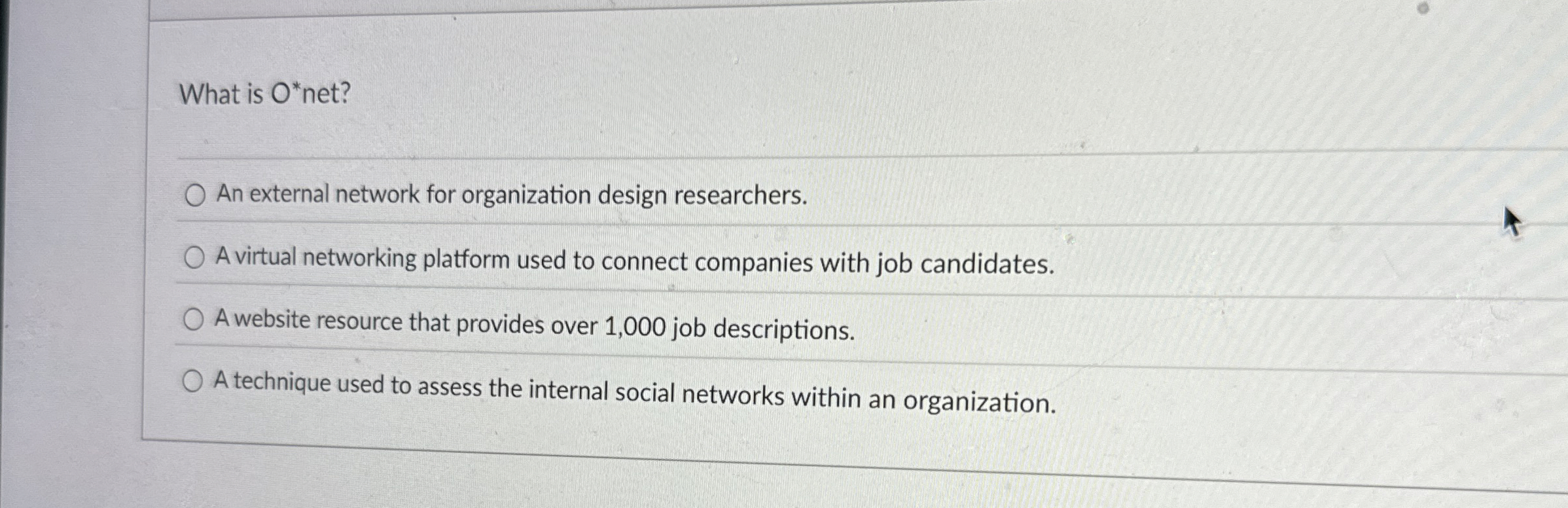  What is O*net? An external network for organization design researchers. A