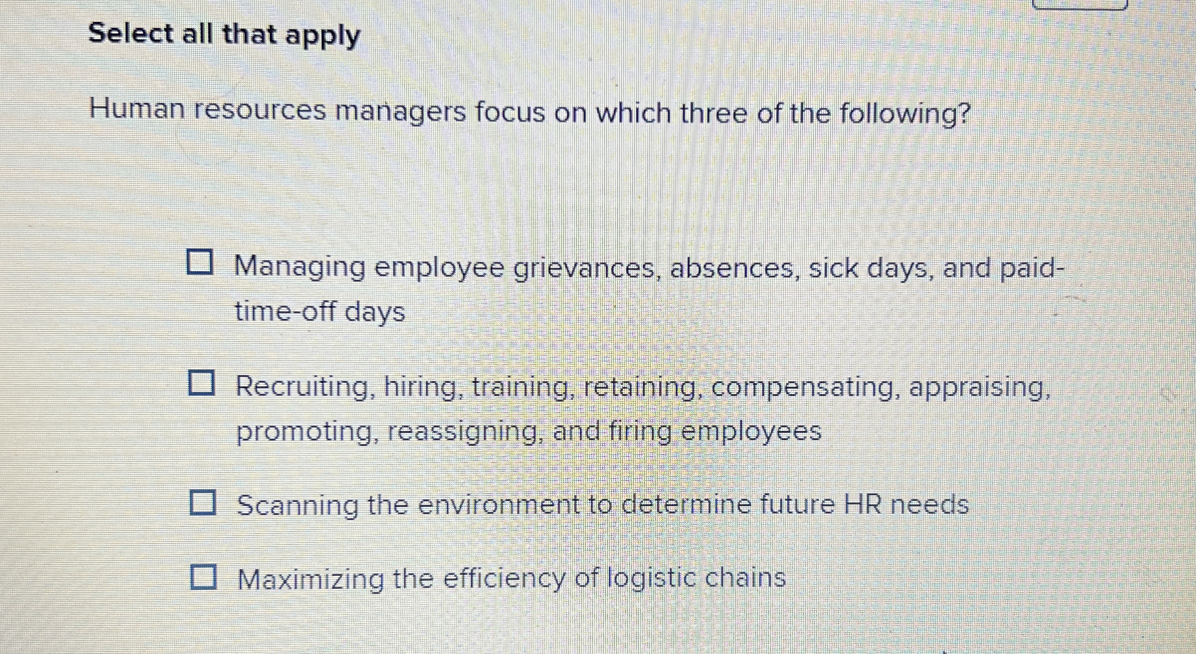  Select all that apply Human resources managers focus on which three
