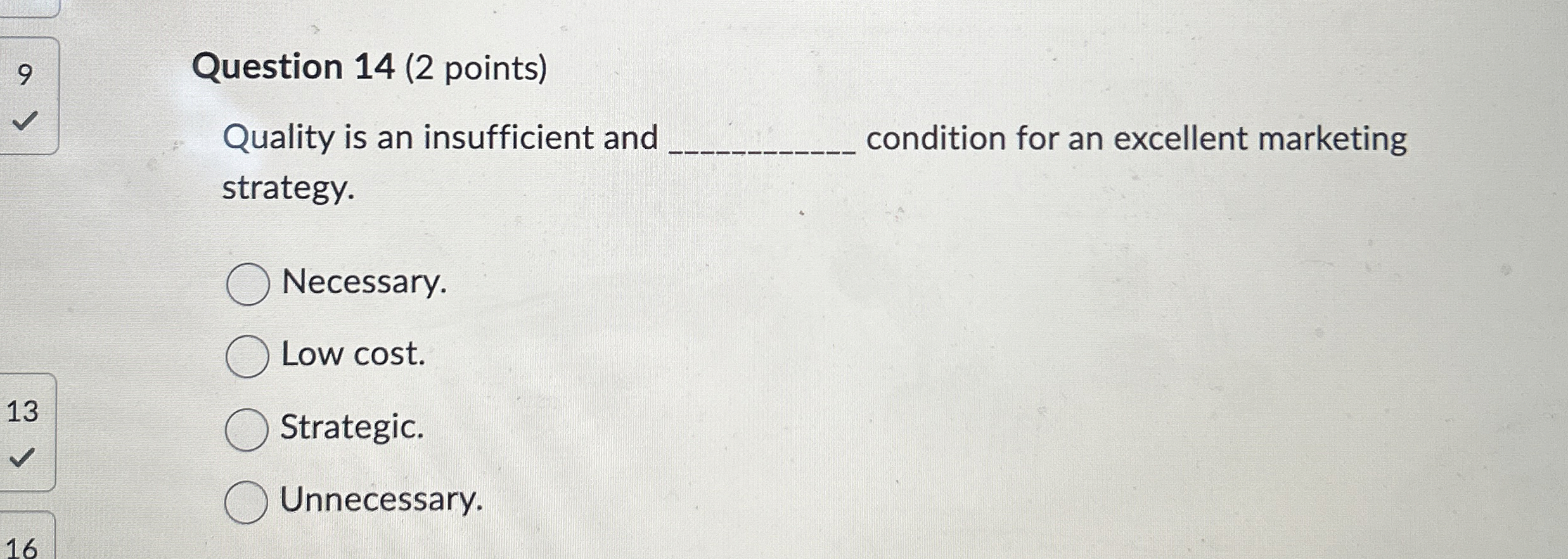  Question 14(2 points) Quality is an insufficient and q, condition for
