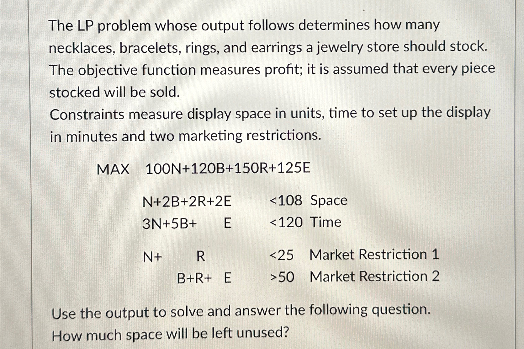  The LP problem whose output follows determines how many necklaces, bracelets,