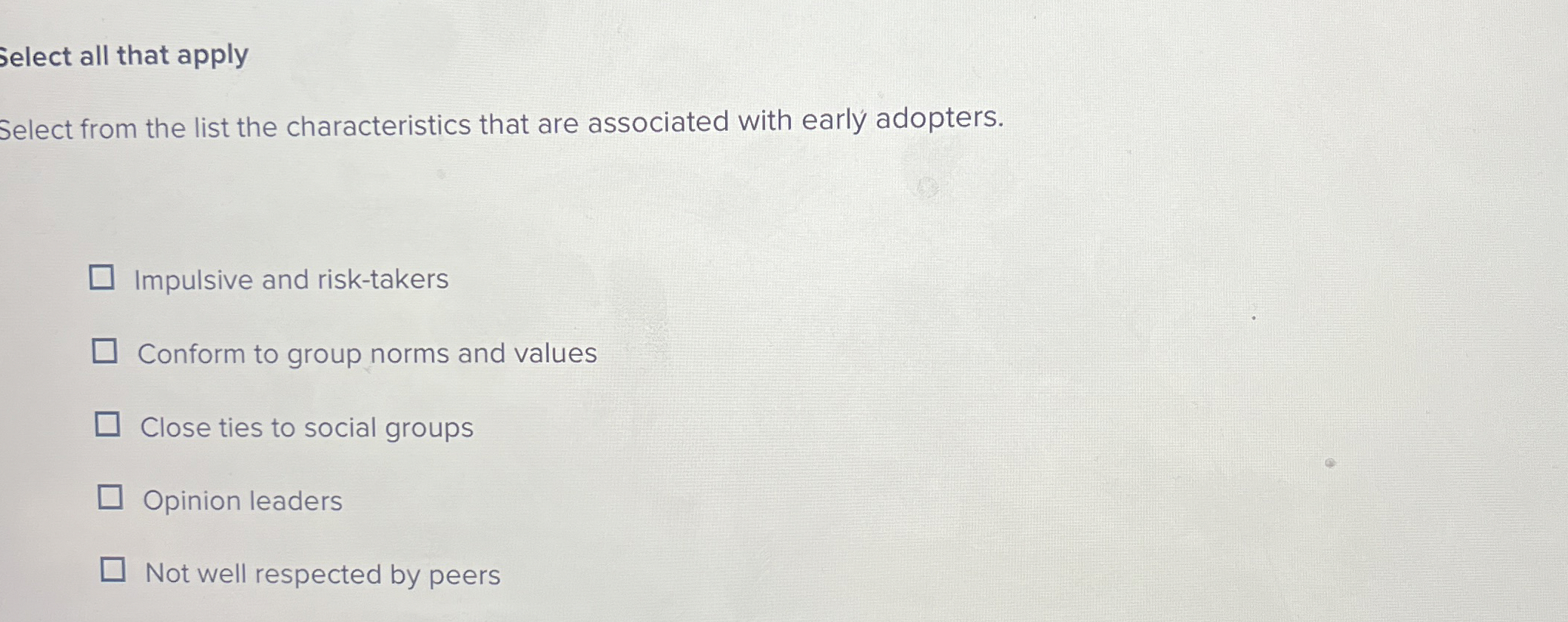  Select all that apply Select from the list the characteristics that