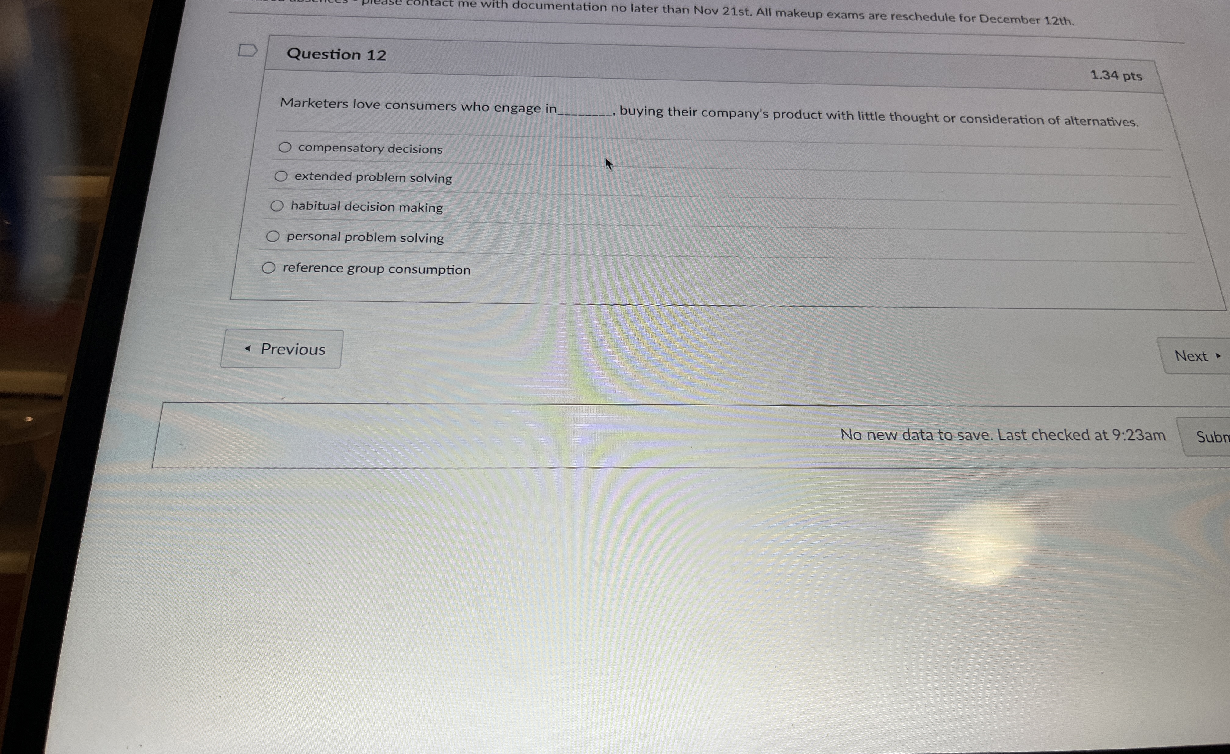  Question 12 1.34 pts Marketers love consumers who engage in q,,