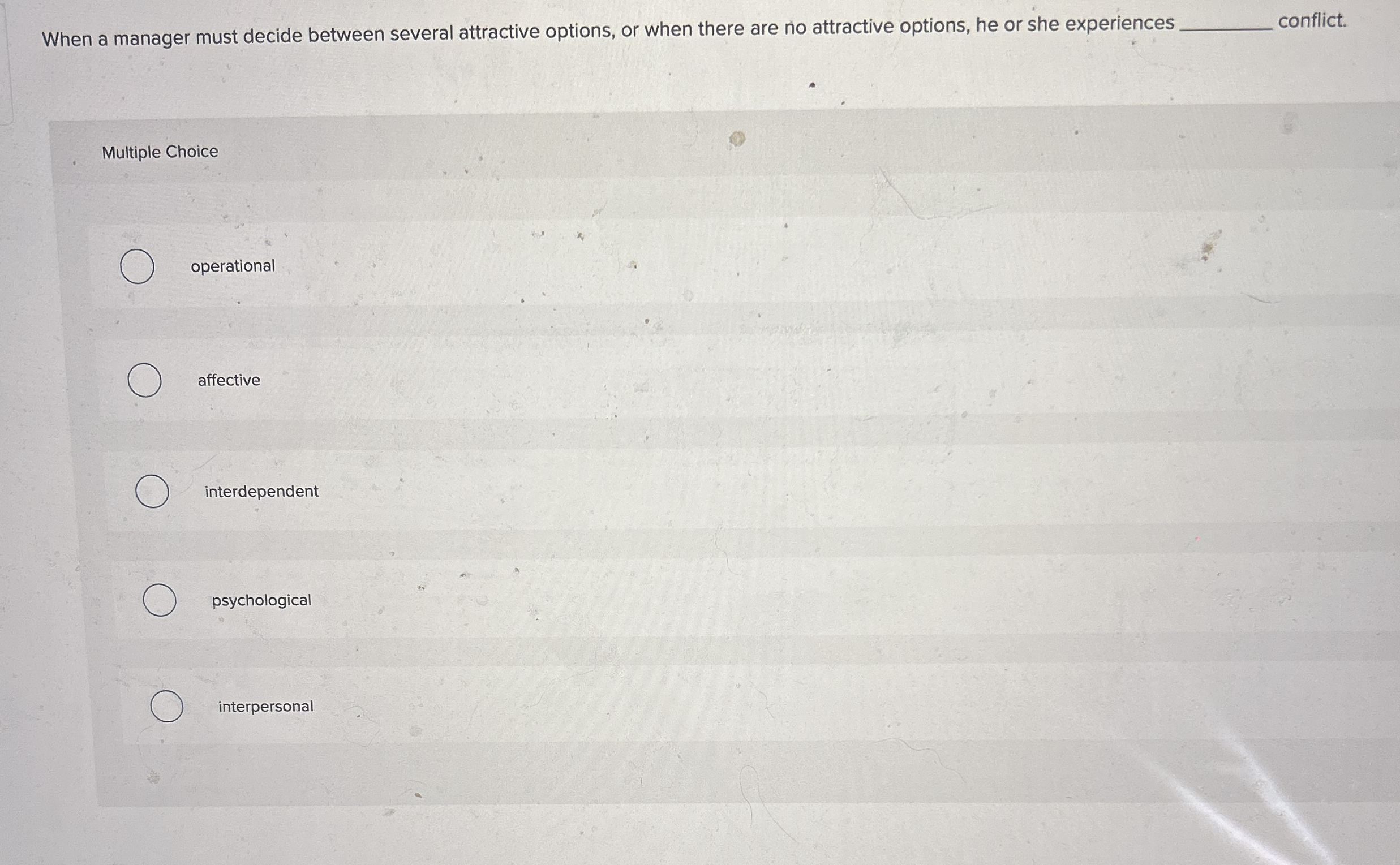  When a manager must decide between several attractive options, or when