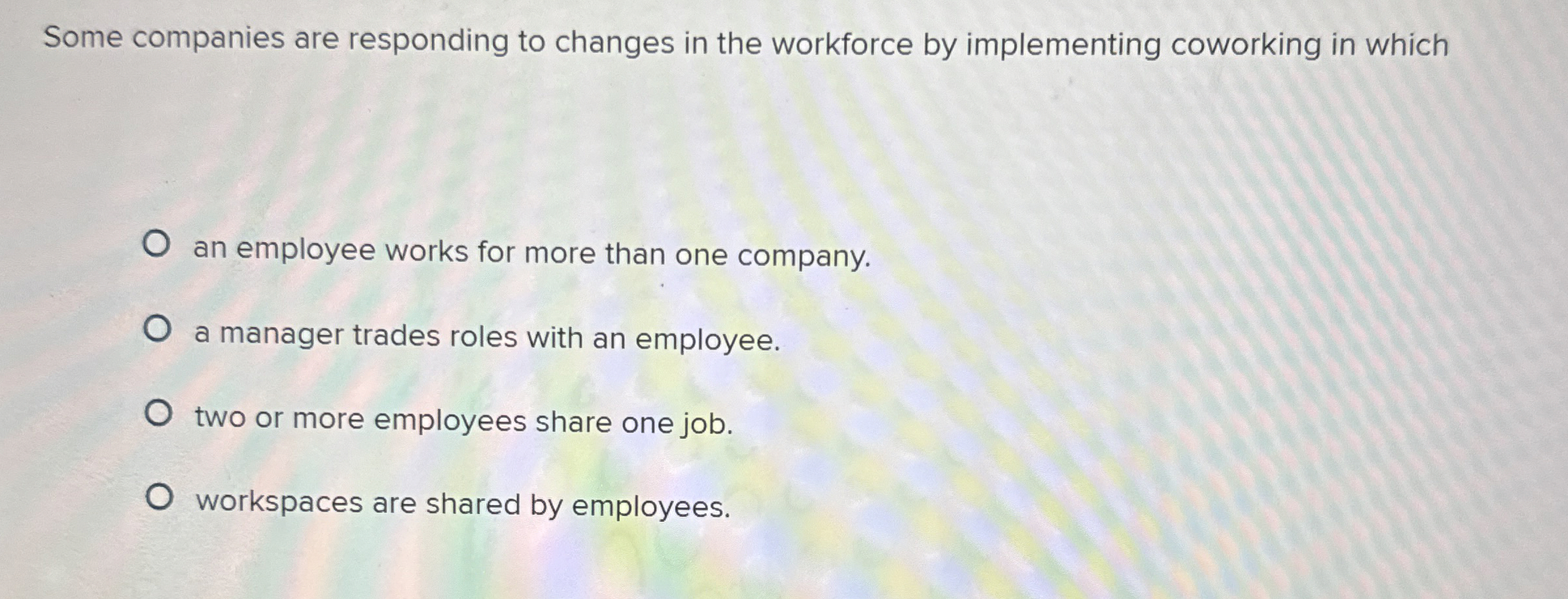  Some companies are responding to changes in the workforce by implementing