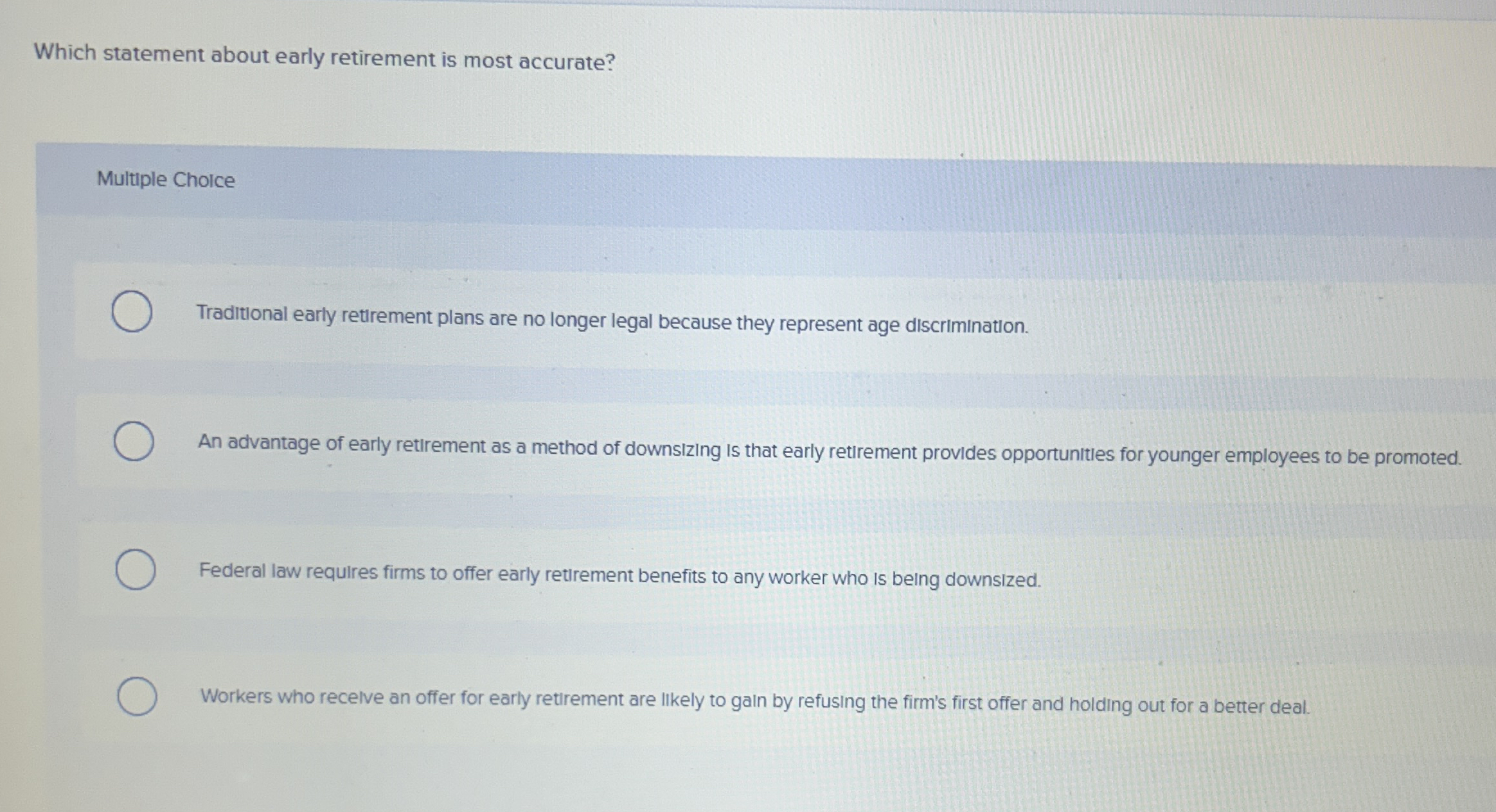  Which statement about early retirement is most accurate? Multiple Choice Traditional
