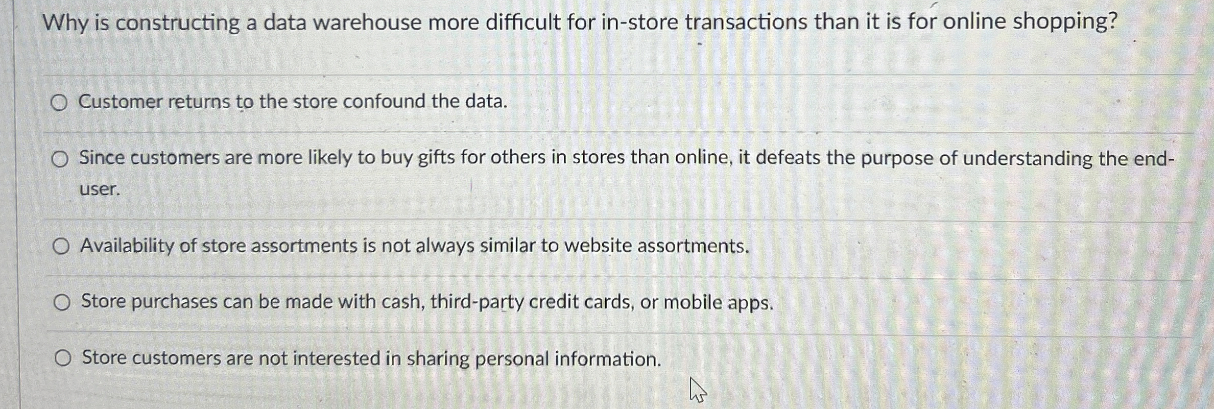  Why is constructing a data warehouse more difficult for in-store transactions