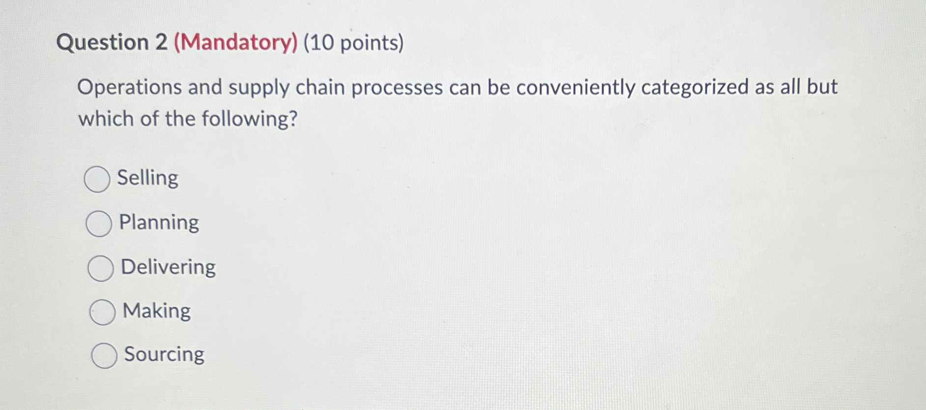  Question 2(Mandatory)(10 points) Operations and supply chain processes can be conveniently