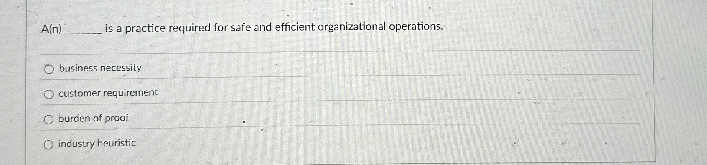  A(n) is a practice required for safe and efficient organizational operations.