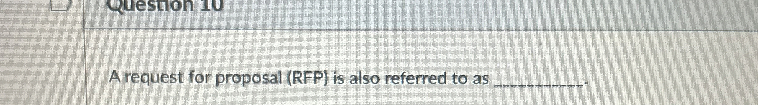 A request for proposal (RFP) is also referred to as 