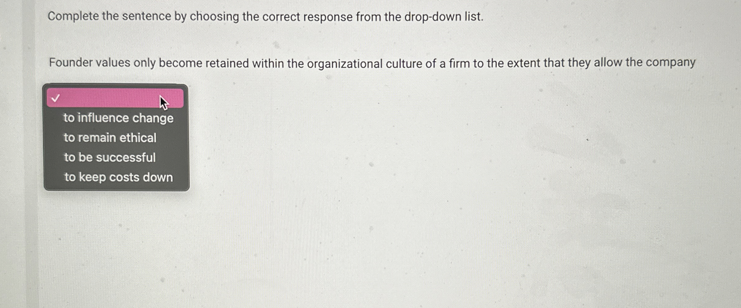  Complete the sentence by choosing the correct response from the drop-down