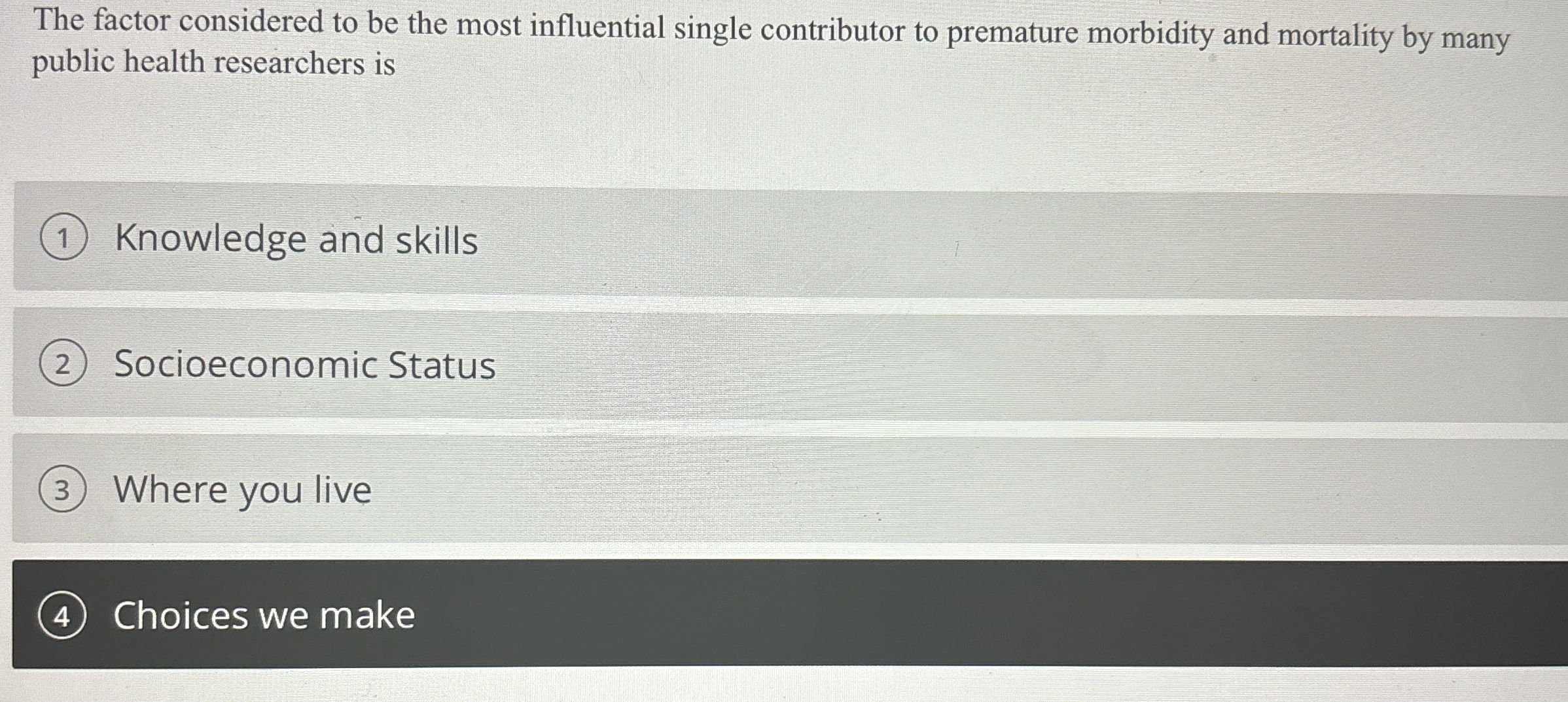  The factor considered to be the most influential single contributor to