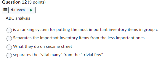  Question 12(3 points) ABC analysis is a ranking system for putting