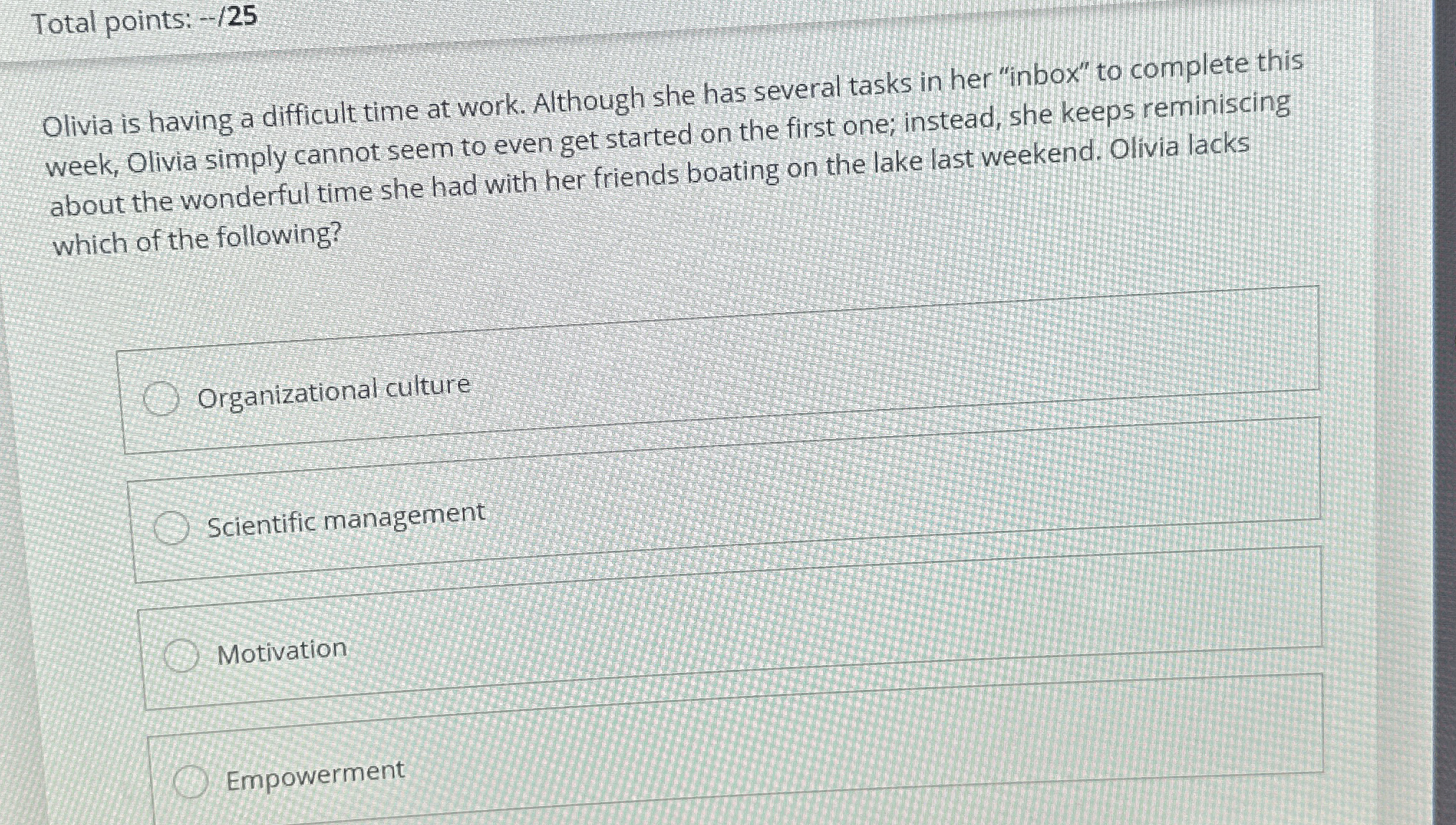  Total points: -125 Olivia is having a difficult time at work.
