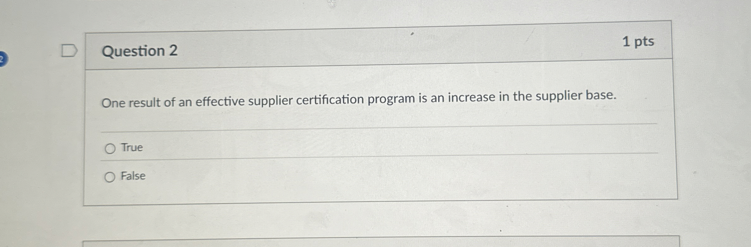  Question 2 ne result of an effective supplier certification program is