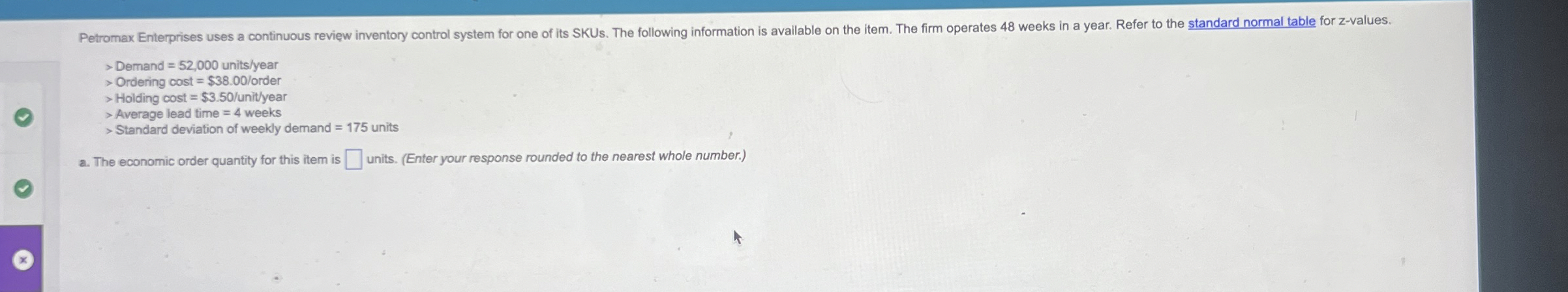  > Demand =52,000 units/year > Ordering cost =$38.00 order > Holding