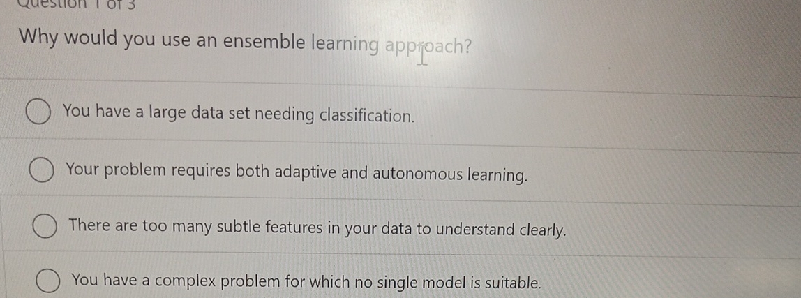 Why would you use an ensemble learning approach? You have a