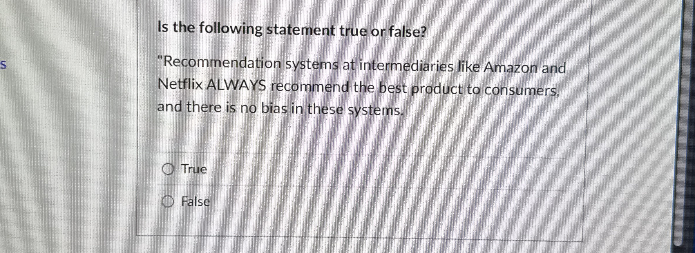  Is the following statement true or false? "Recommendation systems at intermediaries