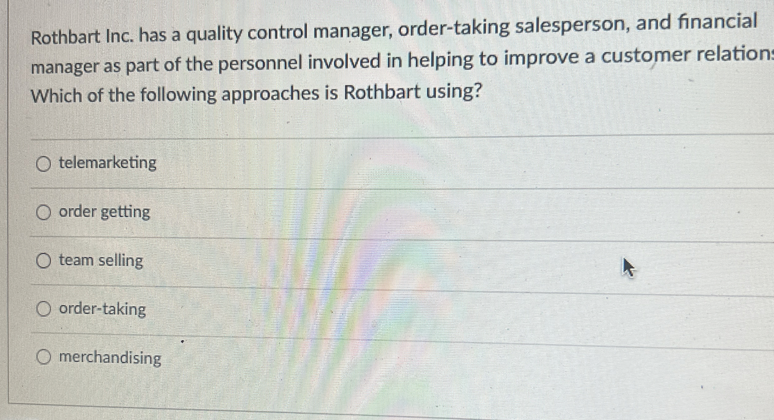  Rothbart Inc. has a quality control manager, order-taking salesperson, and financial