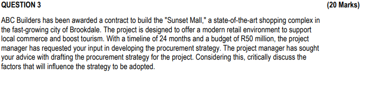  QUESTION 3 (20 Marks) ABC Builders has been awarded a contract