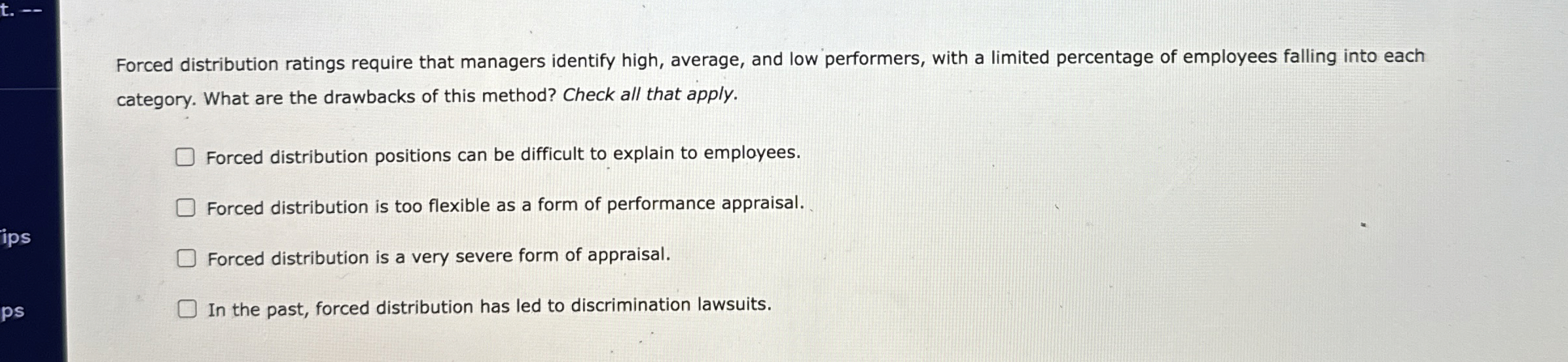  Forced distribution ratings require that managers identify high, average, and low