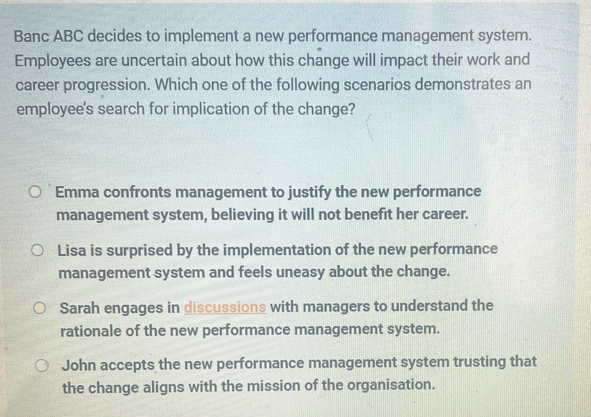  Banc ABC decides to implement a new performance management system. Employees