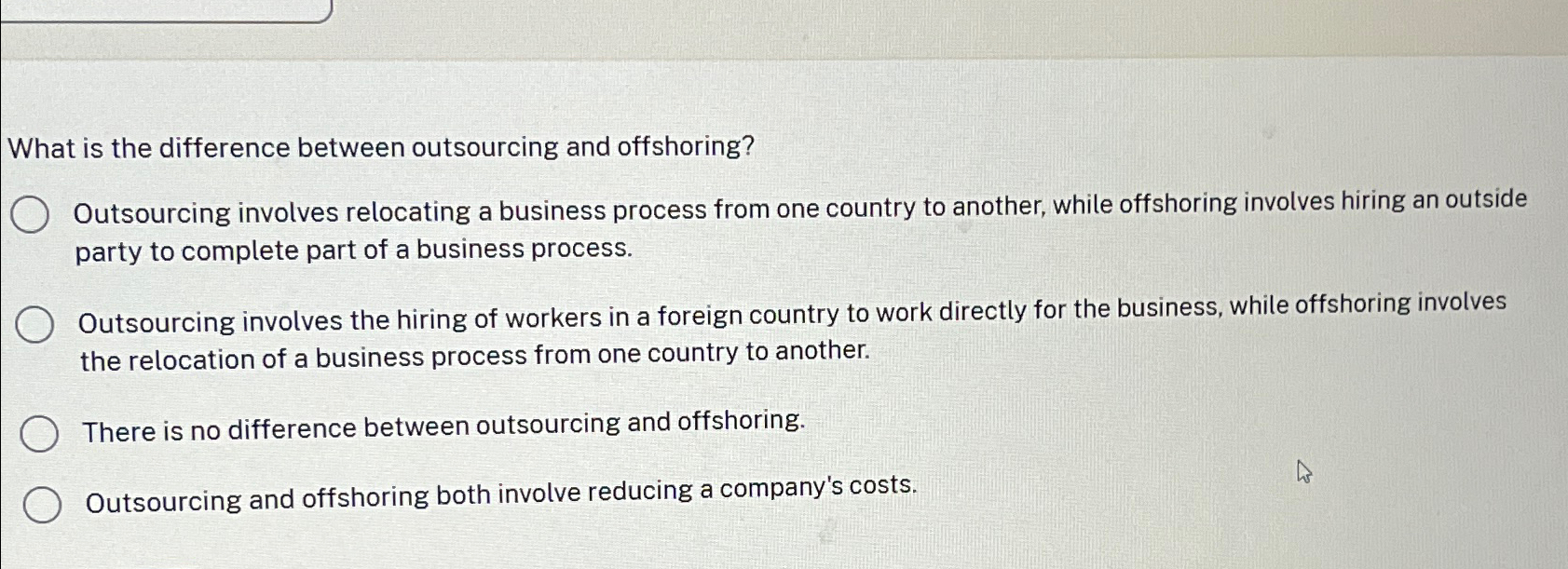  What is the difference between outsourcing and offshoring? Outsourcing involves relocating