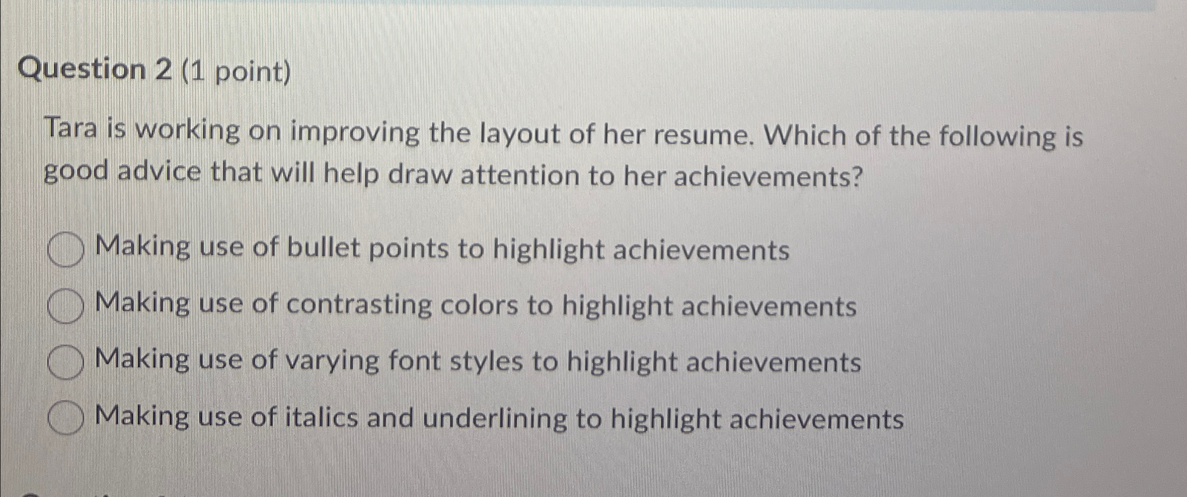  Question 2(1 point) Tara is working on improving the layout of