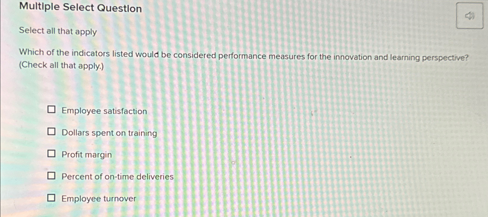  Multiple Select Question Select all that apply Which of the indicators