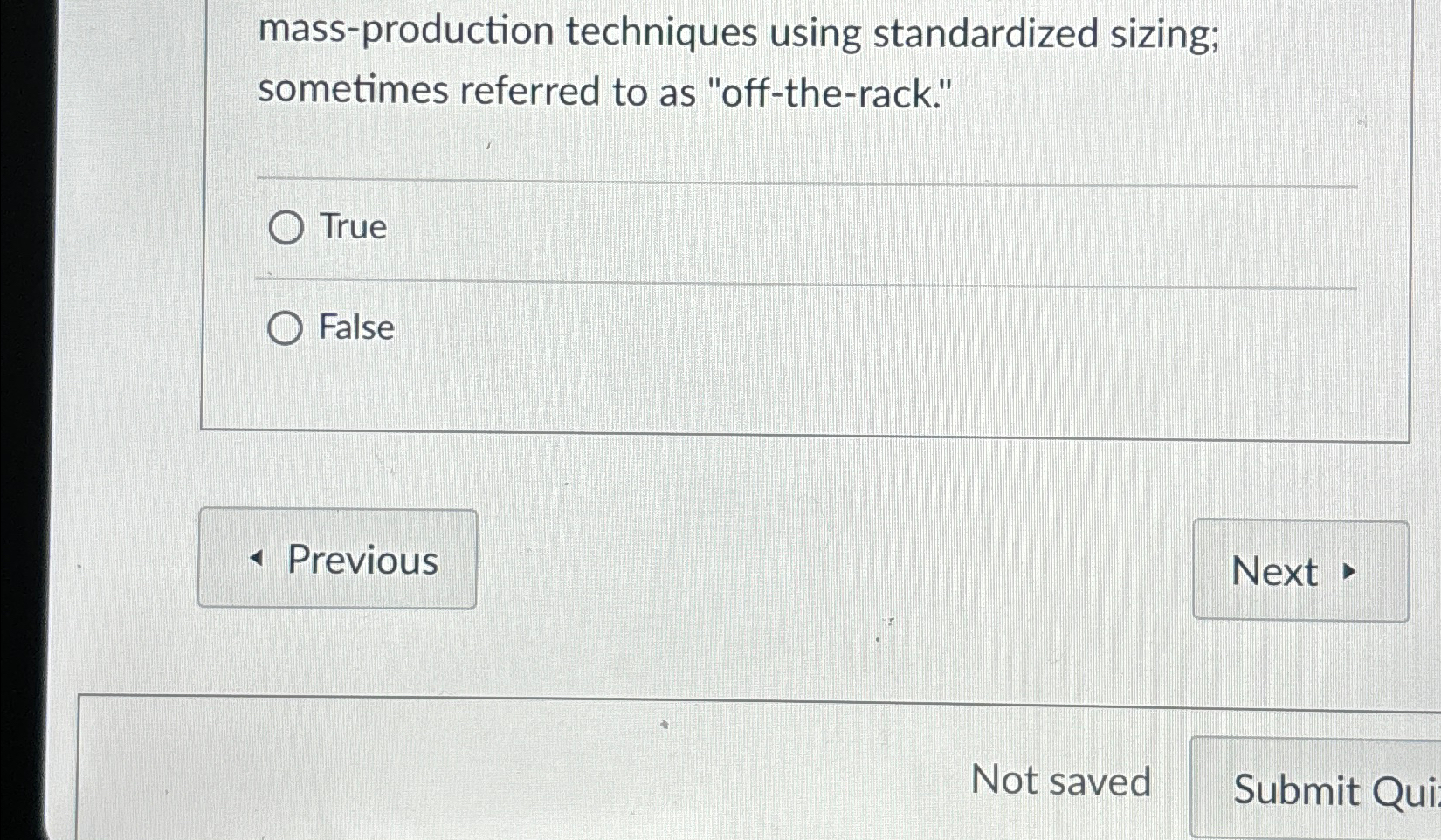  mass-production techniques using standardized sizing; sometimes referred to as "off-the-rack." True