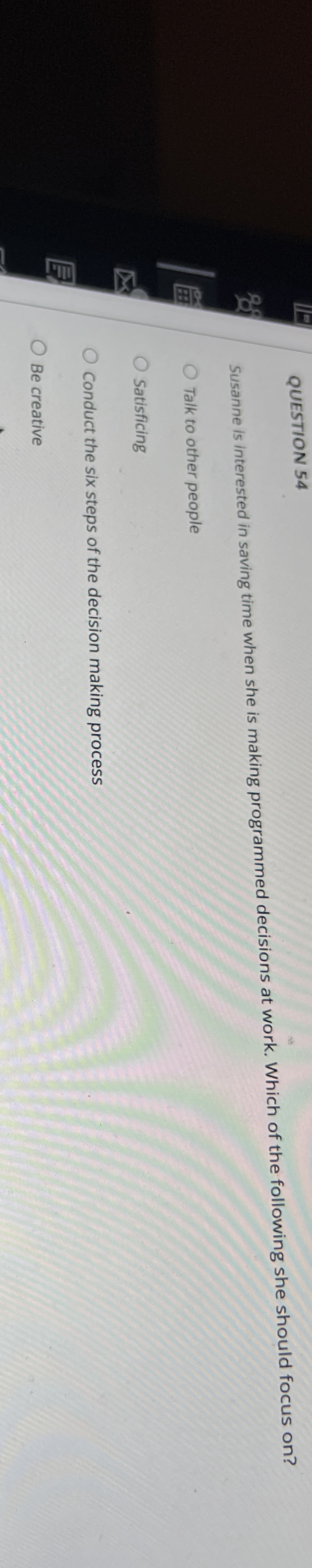  QUESTION 54 Susanne is interested in saving time when she is