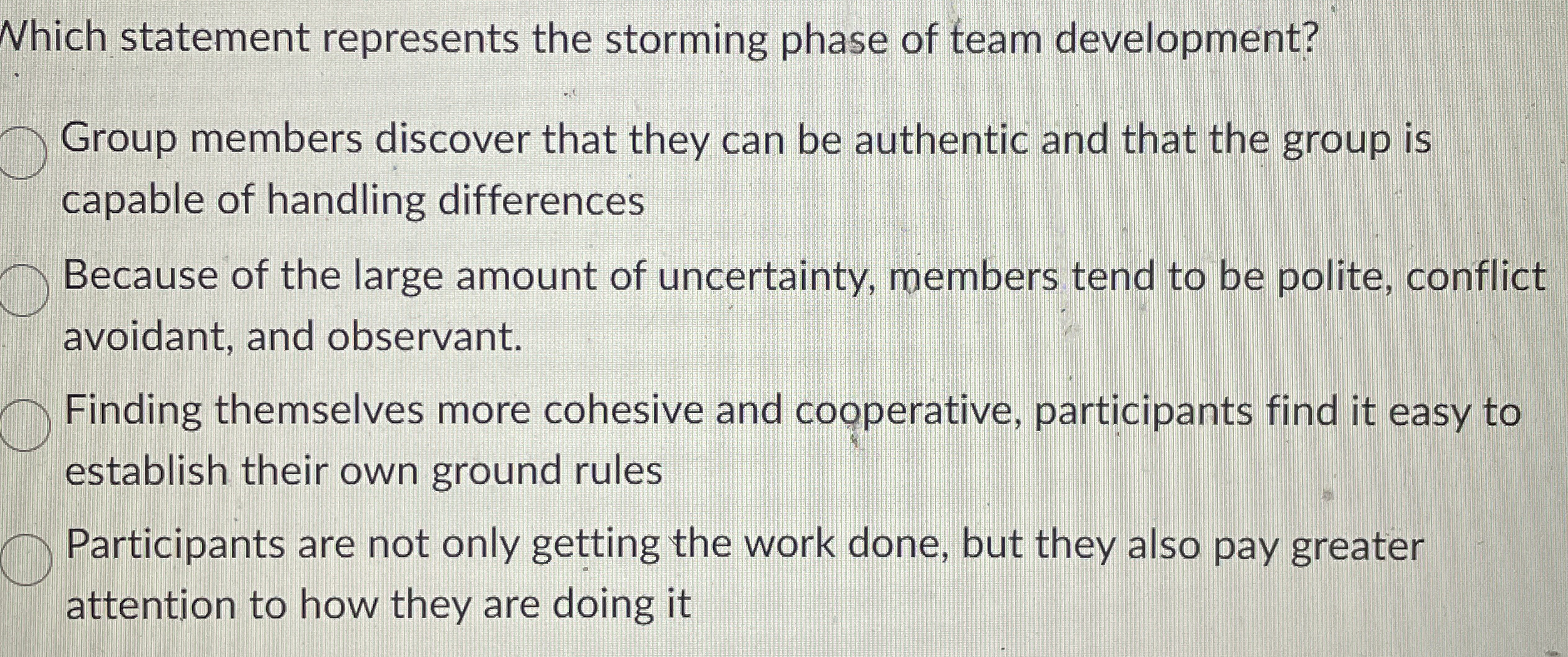  Which statement represents the storming phase of team development? Group members