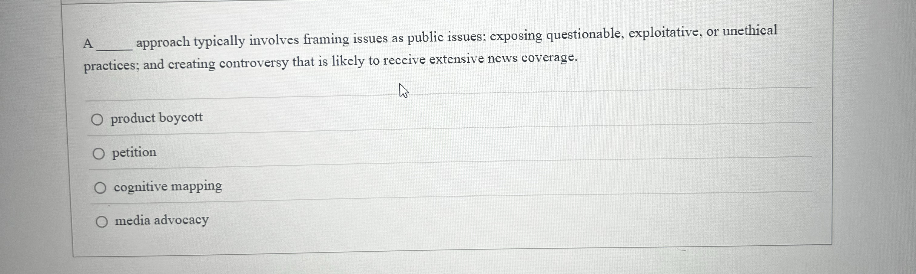  A approach typically involves framing issues as public issues; exposing questionable,