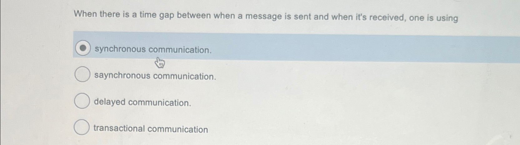  When there is a time gap between when a message is