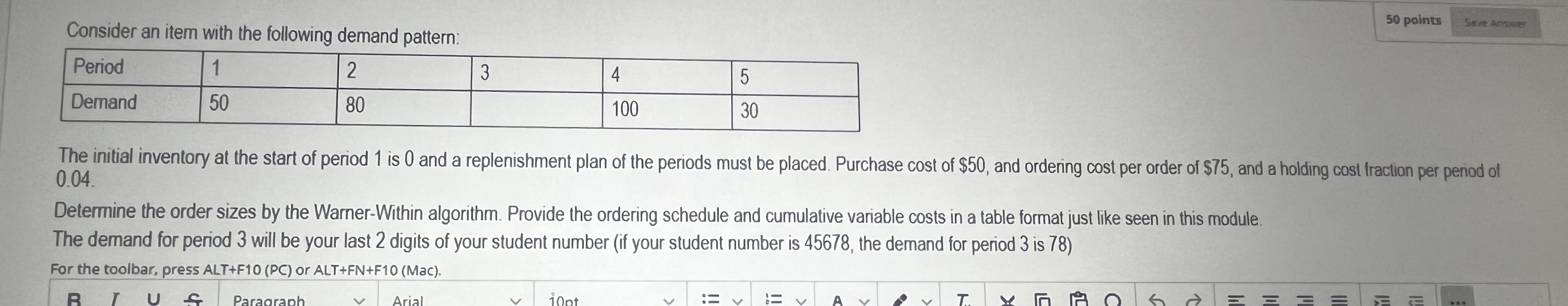  Consider an item with the following demand pattern: 50 points \table[[Period,1,2,3,4,5],[Demand,50,80,,100,30]]