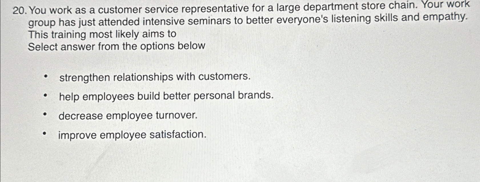  You work as a customer service representative for a large department