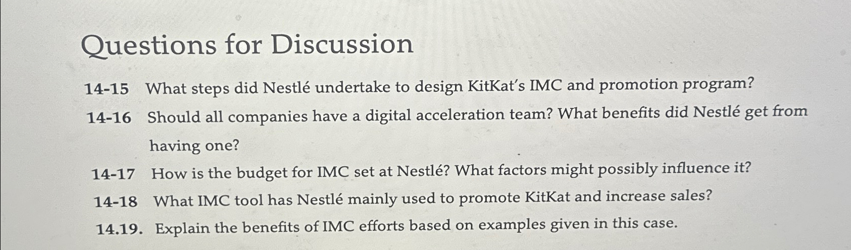  Questions for Discussion 14-15 What steps did Nestl undertake to design