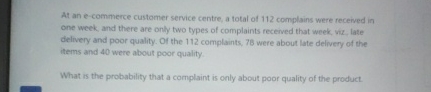 At an e-commerce customer service centre, a total of 112 complains