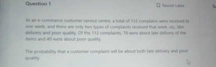  Question 1 Revisit Later At an e-commerce customer service centre, a