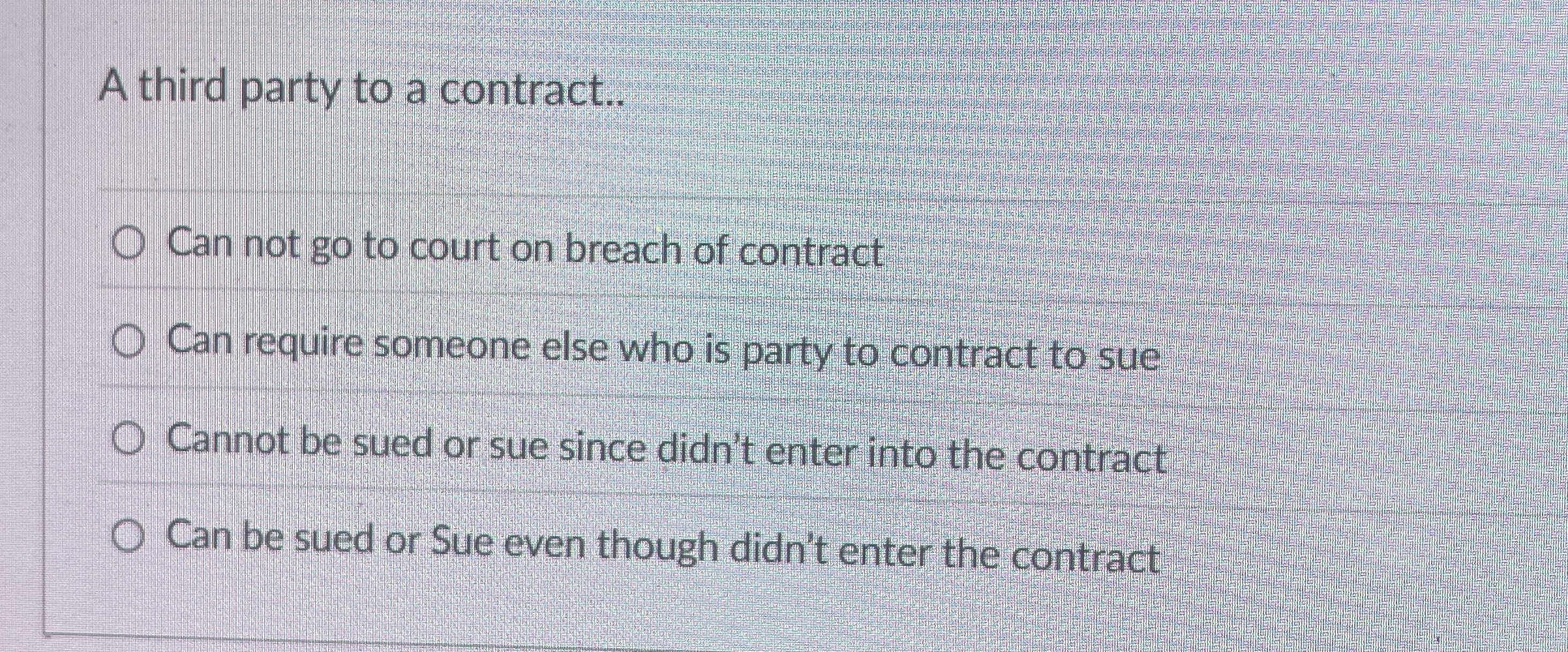  A third party to a contract.. Can not go to court