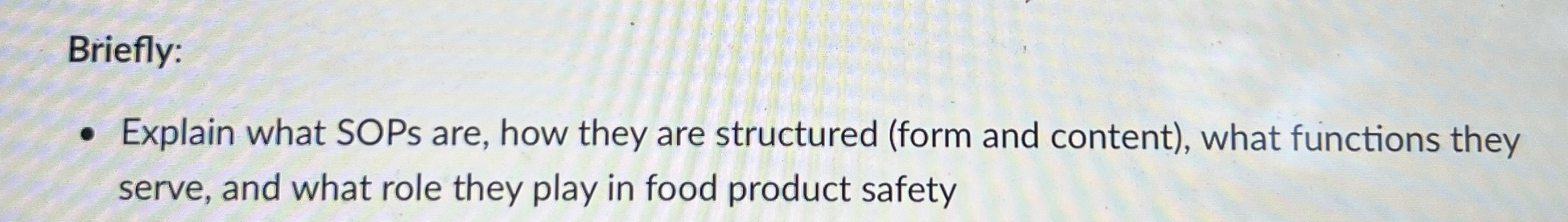  Briefly: Explain what SOPs are, how they are structured (form and
