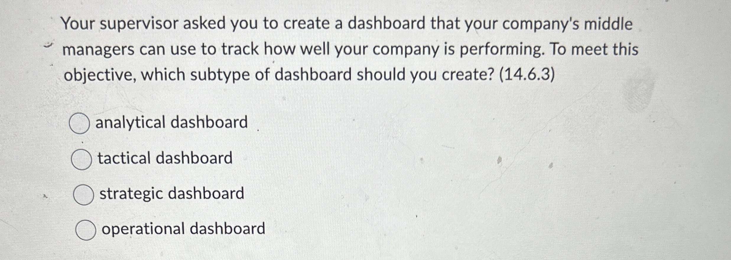  Your supervisor asked you to create a dashboard that your company's