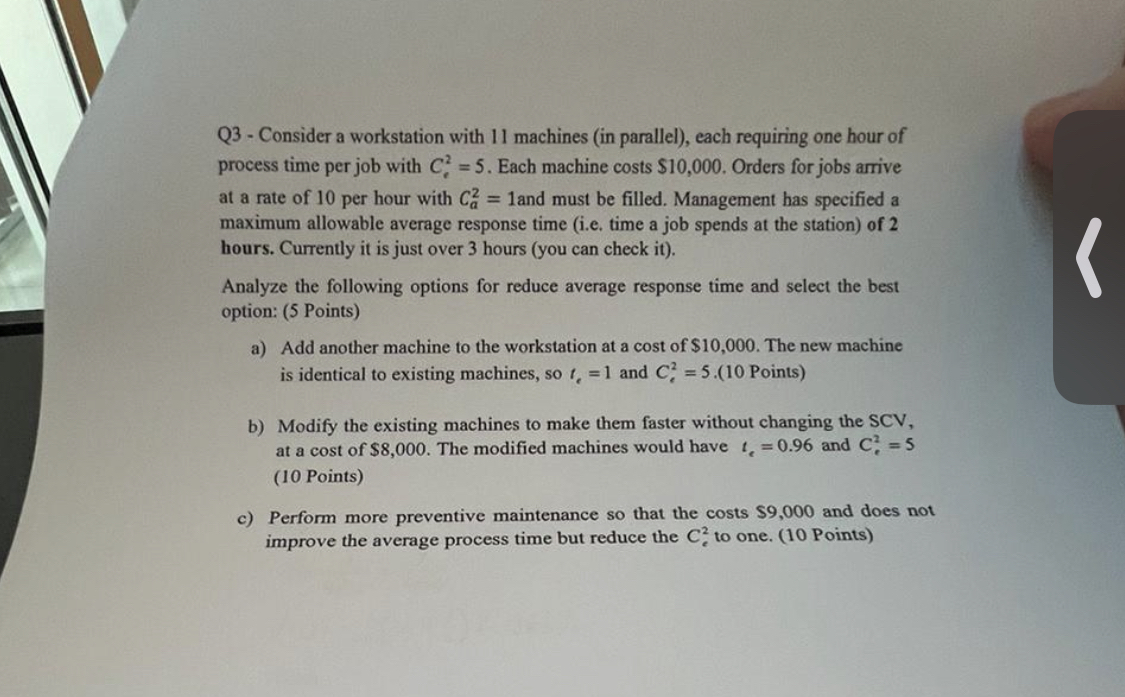  Q3- Consider a workstation with 11 machines (in parallel), each requiring