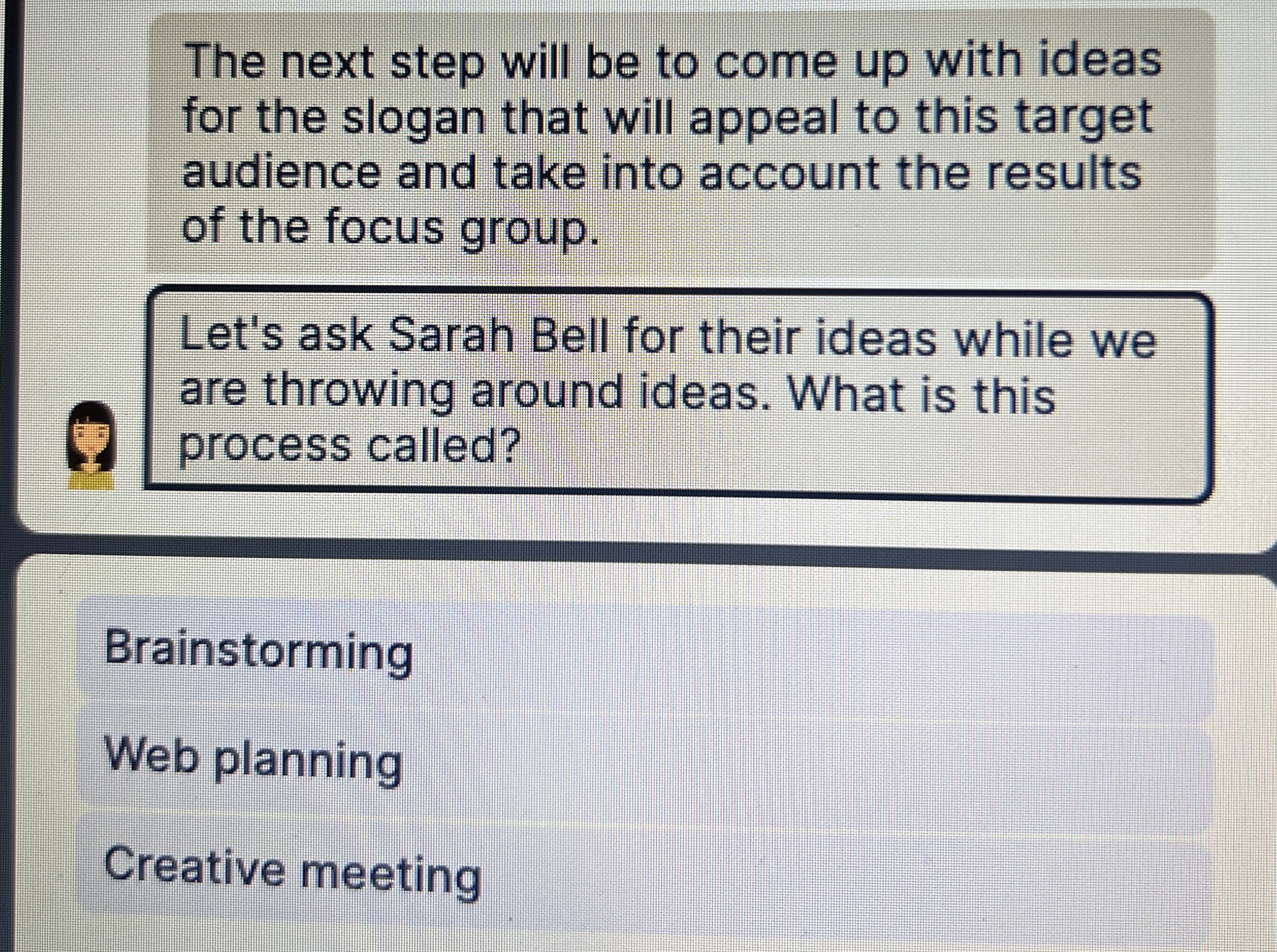  The next step will be to come up with ideas for