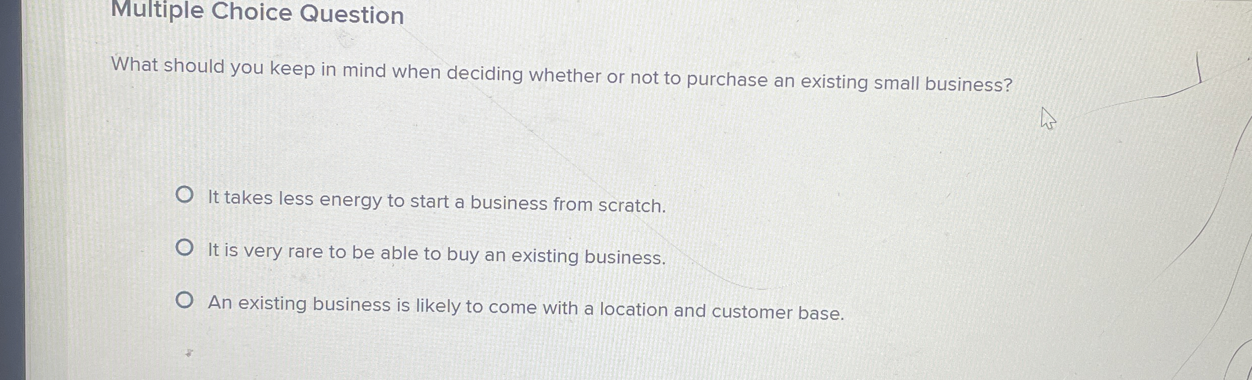  Multiple Choice Question What should you keep in mind when deciding