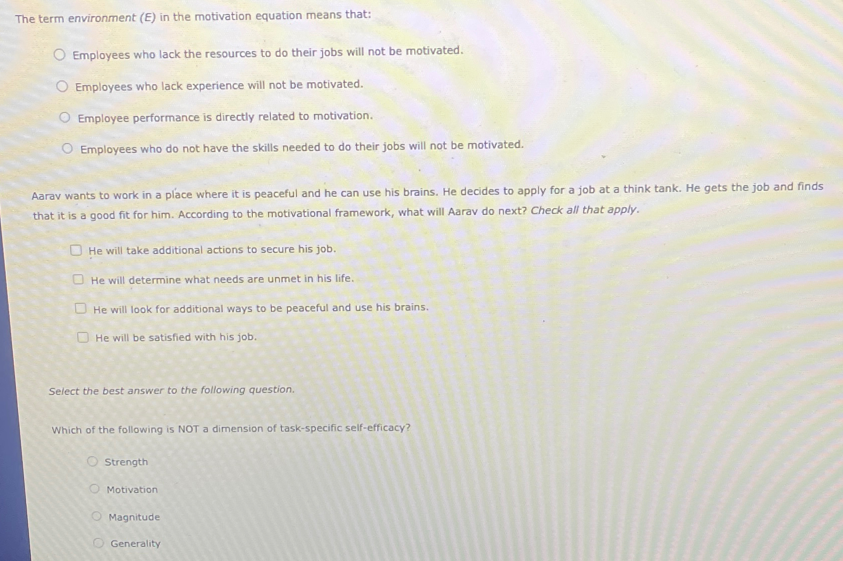  The term environment (E) in the motivation equation means that: Employees