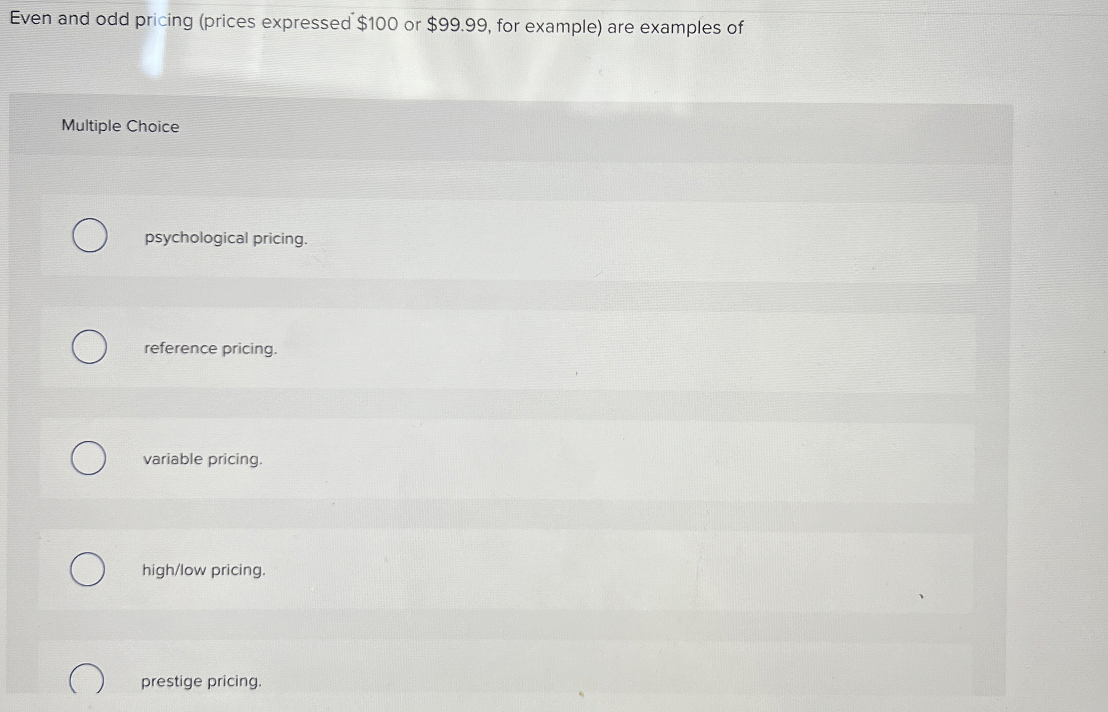  Even and odd pricing (prices expressed $100 or $99.99, for example)