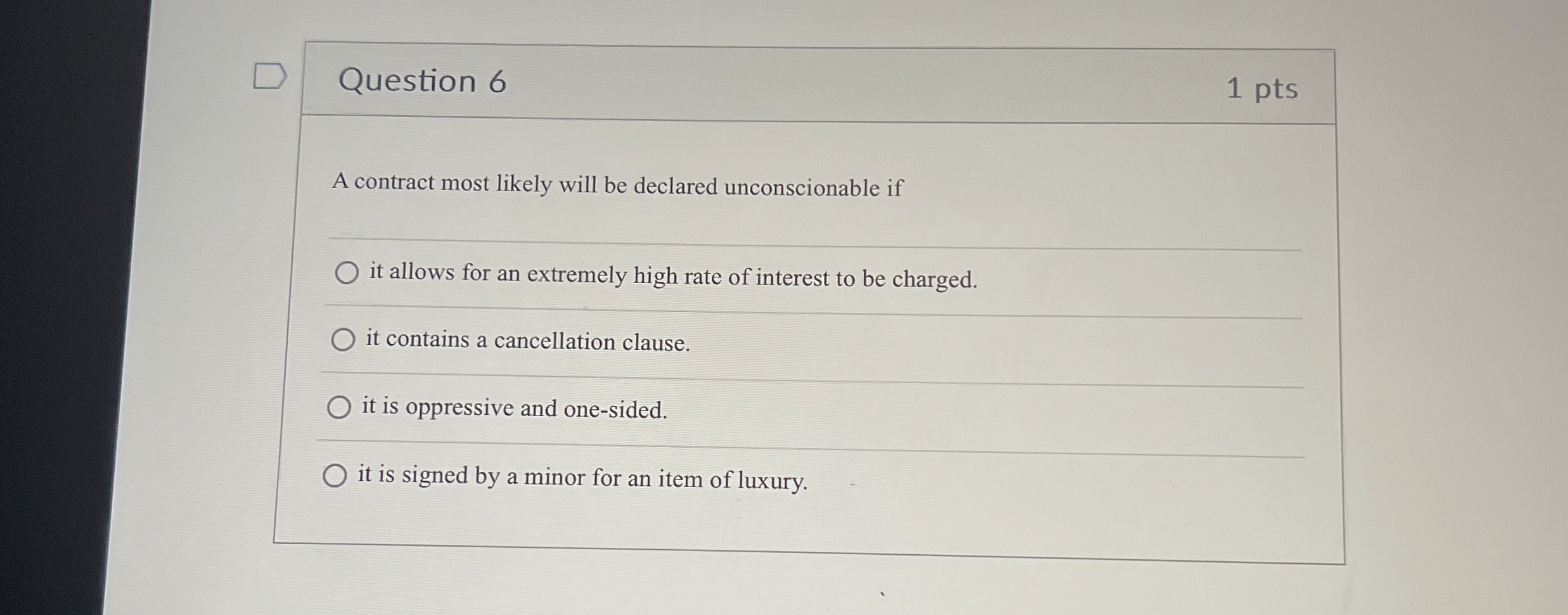  Question 6 1 pts A contract most likely will be declared