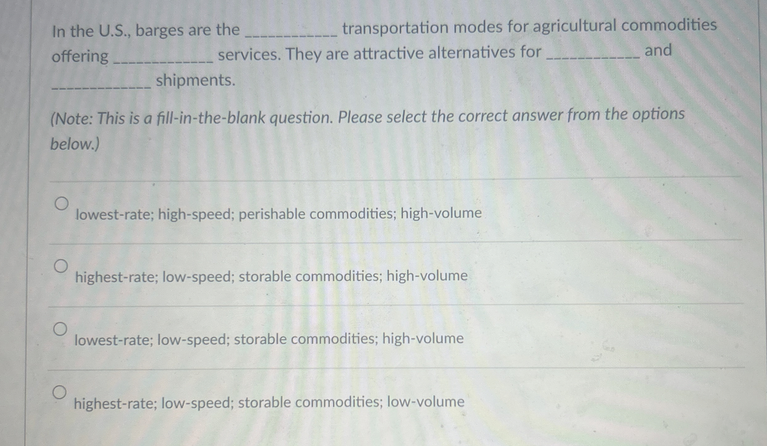  In the U.S., barges are the transportation modes for agricultural commodities