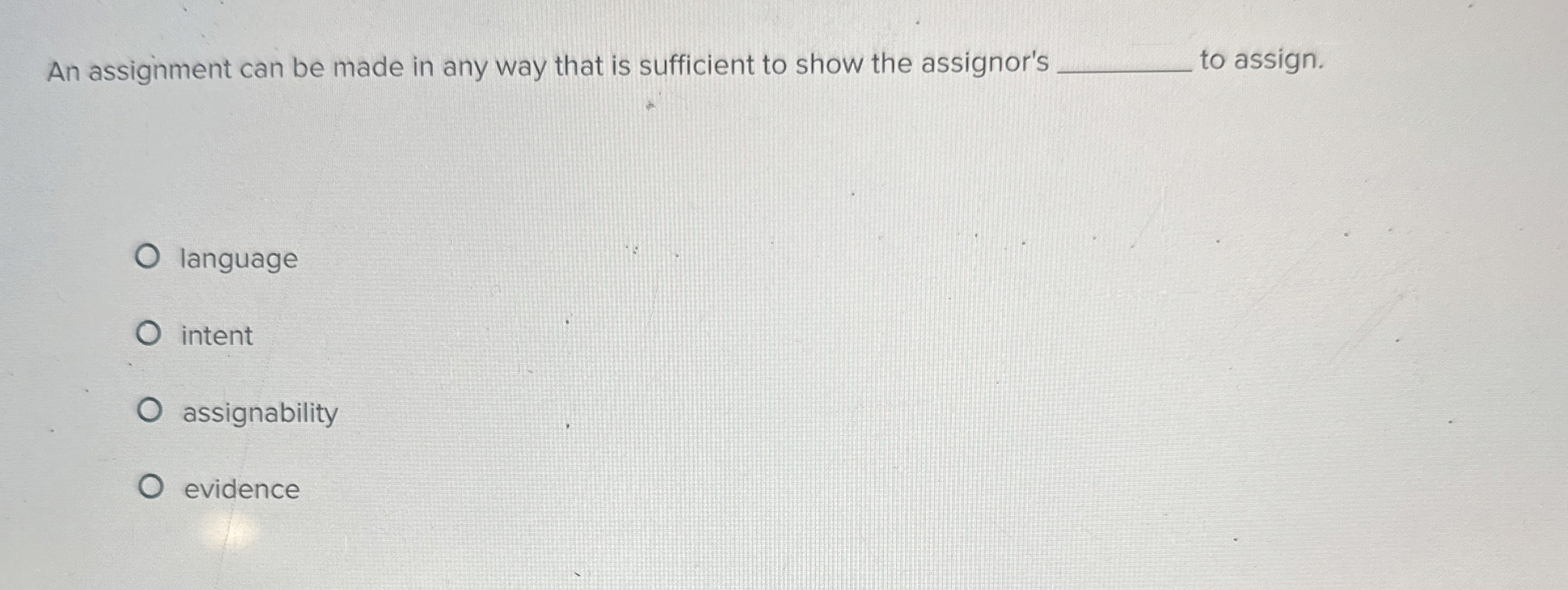  An assignment can be made in any way that is sufficient