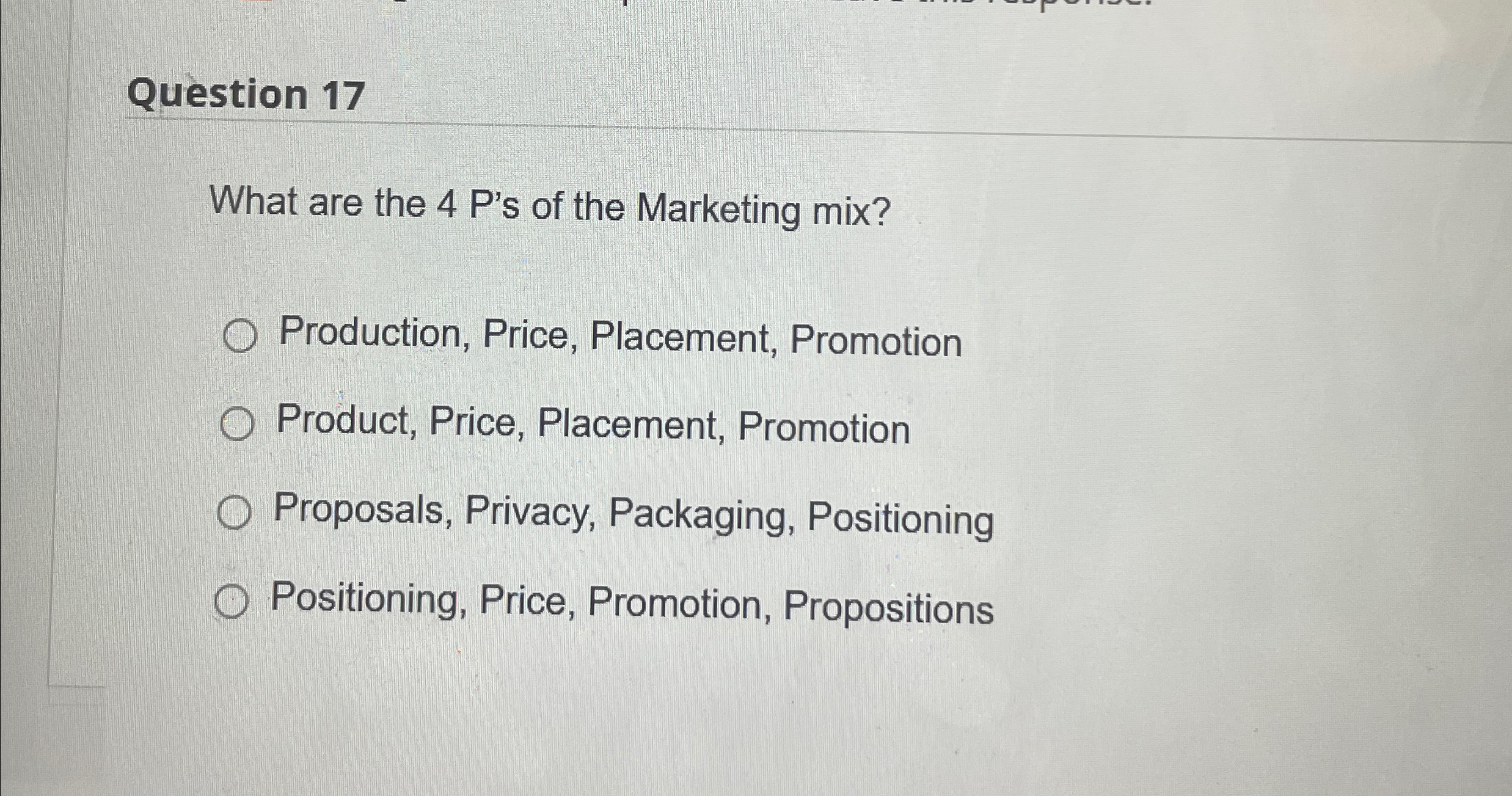  Question 17 What are the 4 P's of the Marketing mix?